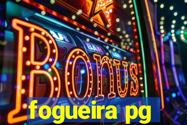 fogueira pg